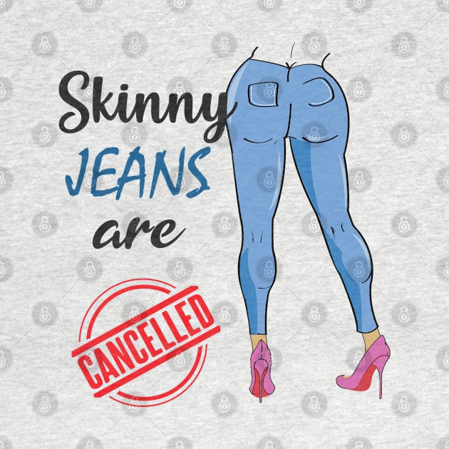 Skinny jeans are cancelled Social Media Trend Funny Design by alltheprints